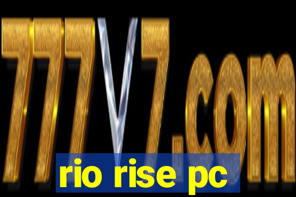 rio rise pc